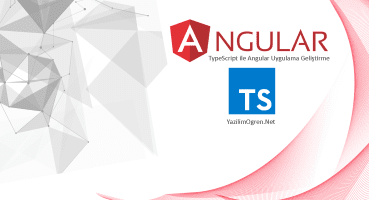 TypeScript ile Angular Uygulama Geliştirme